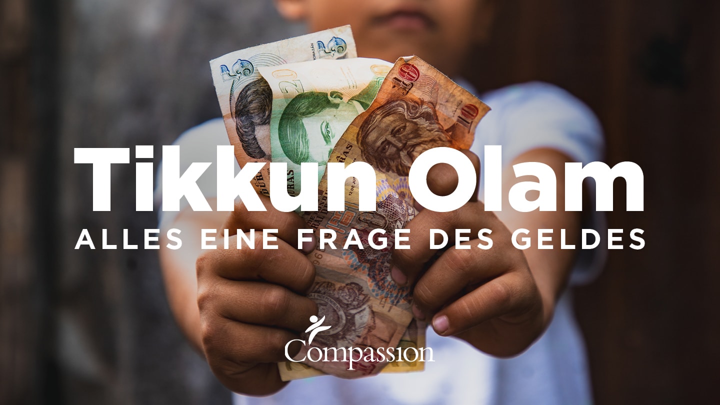 alt="Youversion, TIKKUN OLAM: Alles eine Frage des Geldes, Compassion Deutschland"